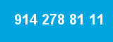 914 278 81 11